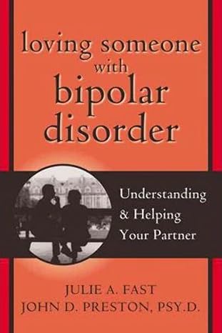 "Loving Someone with Bipolar Disorder":
"Cover image of 'Loving Someone with Bipolar Disorder' by Fast and Preston, featuring a supportive, relationship-focused design"