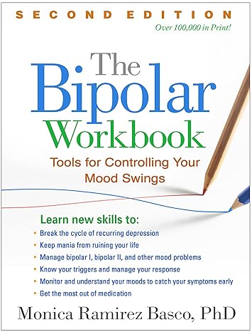 "The Bipolar Workbook":
"Cover of 'The Bipolar Workbook' by Monica Ramirez Basco, displaying a professional self-help workbook design with therapeutic elements"